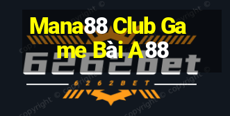 Mana88 Club Game Bài A88