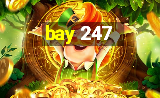 bay 247