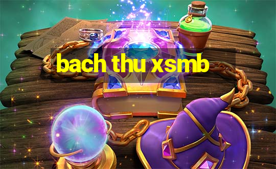 bach thu xsmb