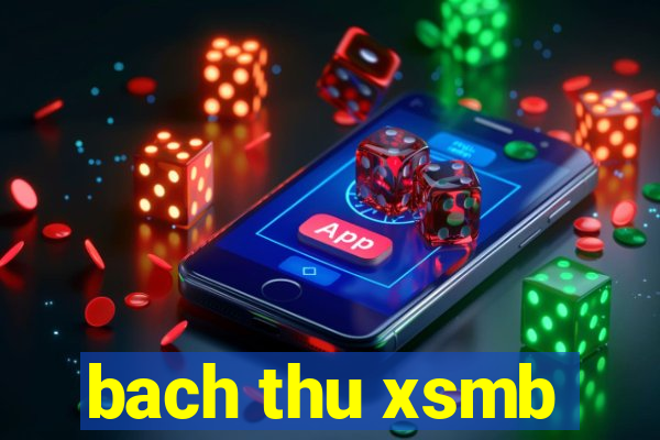 bach thu xsmb