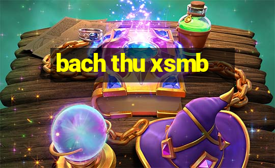 bach thu xsmb