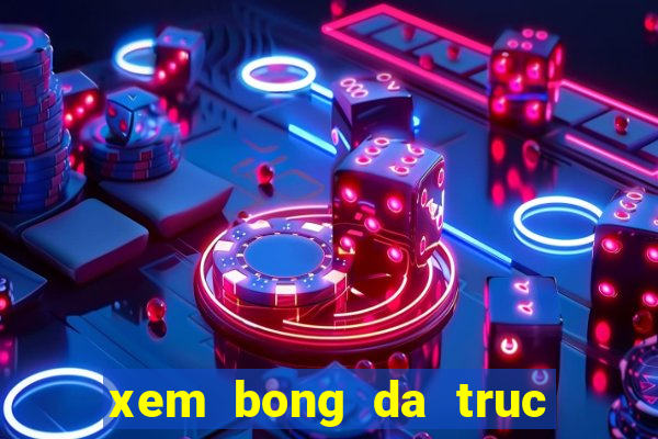 xem bong da truc tiep vn