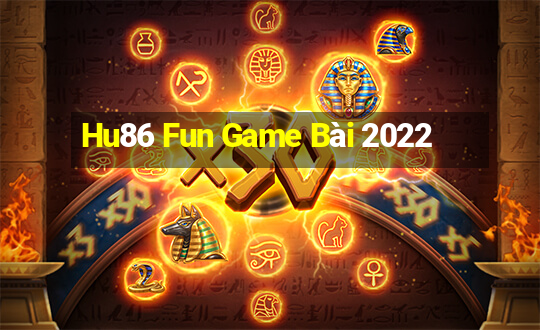 Hu86 Fun Game Bài 2022