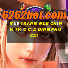 M88 Trang web chính thức của Ding Phu Cai