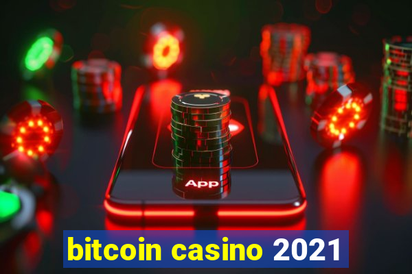 bitcoin casino 2021