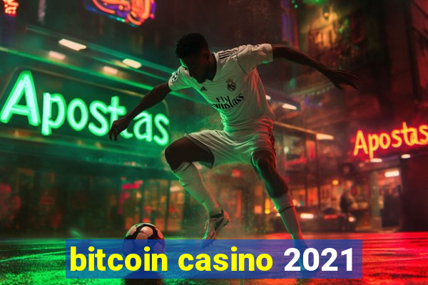 bitcoin casino 2021