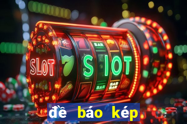 đề báo kép như thế nào