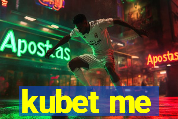 kubet me