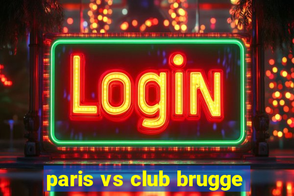 paris vs club brugge