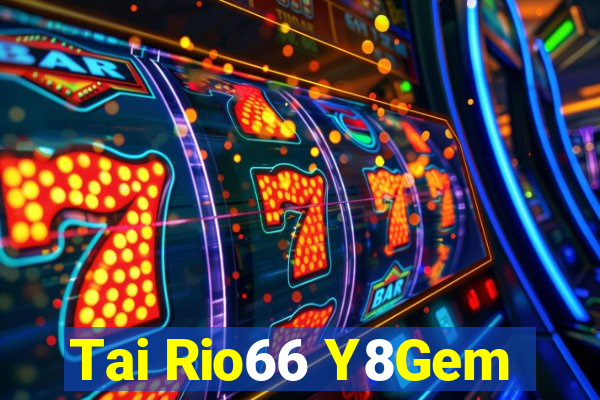 Tai Rio66 Y8Gem