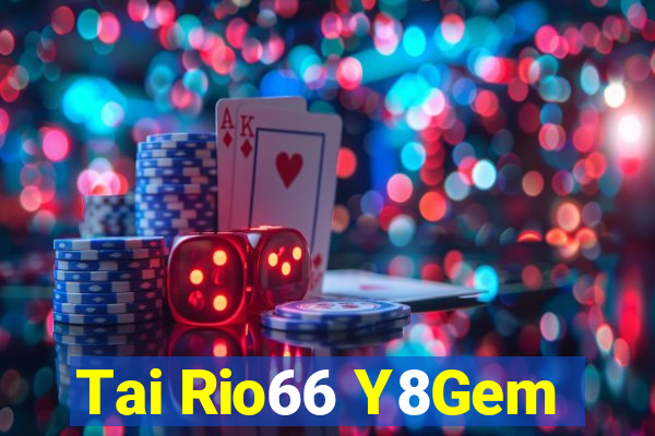 Tai Rio66 Y8Gem