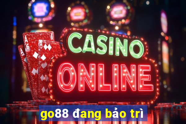 go88 đang bảo trì