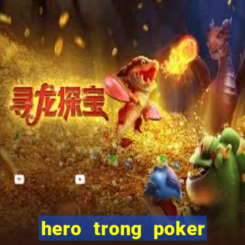 hero trong poker là gì