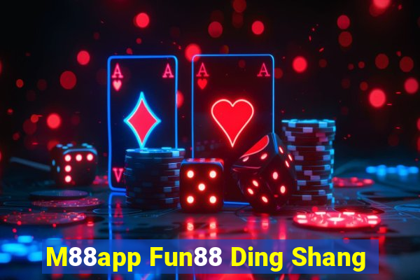 M88app Fun88 Ding Shang