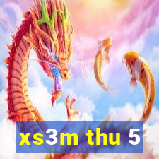 xs3m thu 5