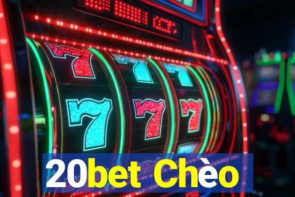 20bet Chèo