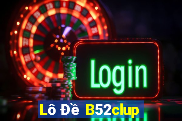 Lô Đề B52clup