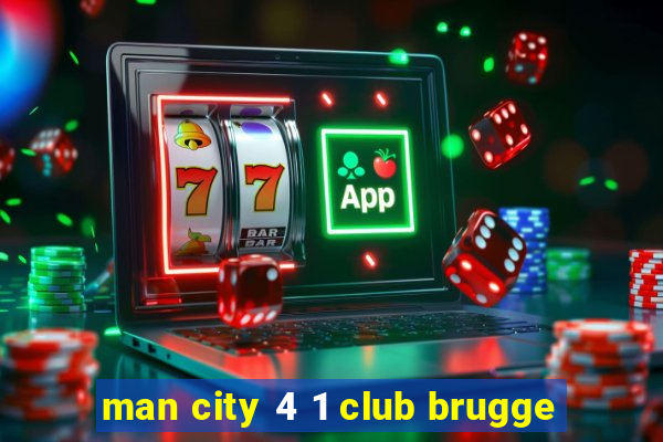 man city 4 1 club brugge