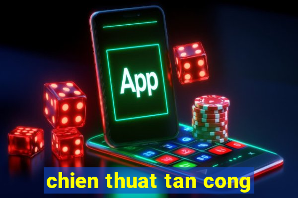 chien thuat tan cong