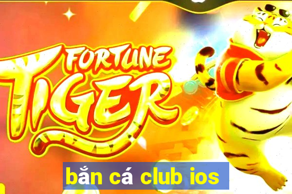 bắn cá club ios