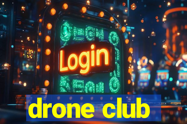 drone club