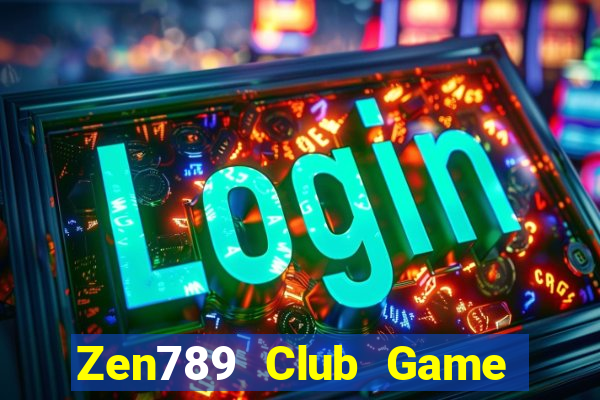 Zen789 Club Game Bài Trên Máy Tính