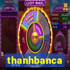 thanhbanca