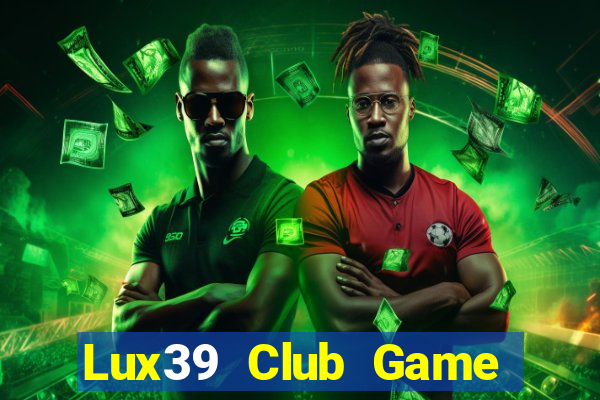 Lux39 Club Game Bài Ios