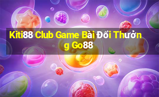 Kiti88 Club Game Bài Đổi Thưởng Go88