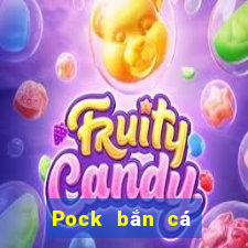 Pock bắn cá thứ hai cá