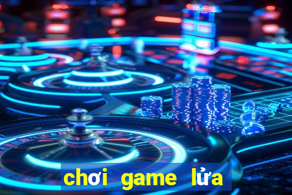 chơi game lửa và nước