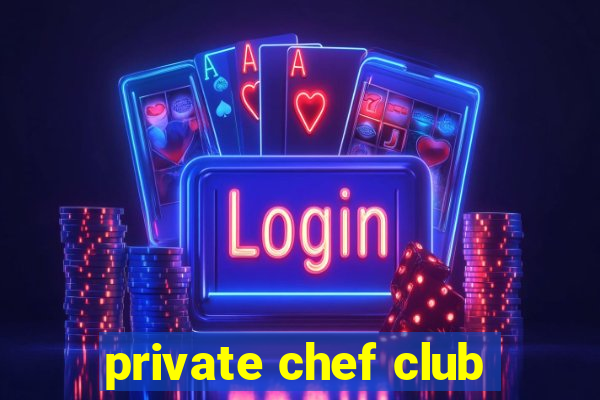 private chef club