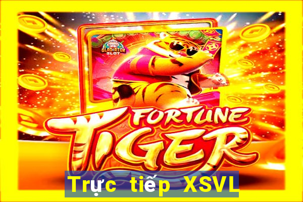 Trực tiếp XSVL ngày 12