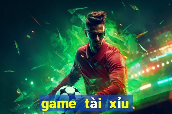 game tài xỉu mới nhất