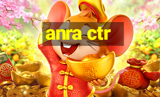 anra ctr