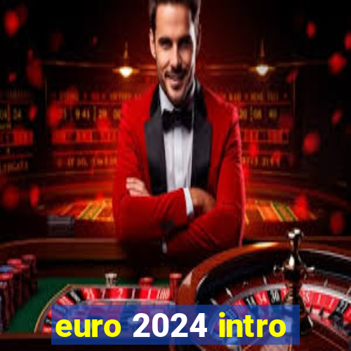 euro 2024 intro