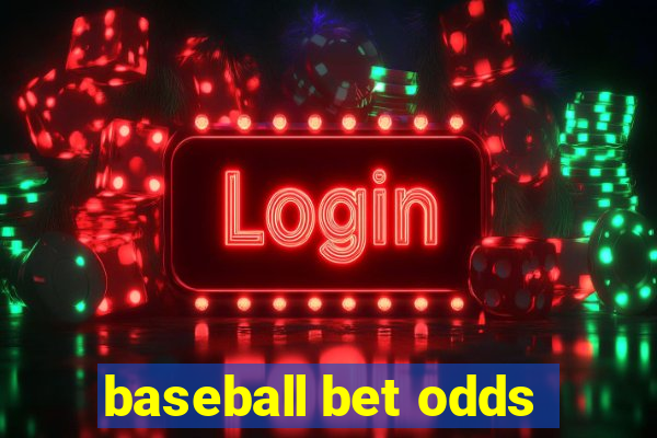 baseball bet odds