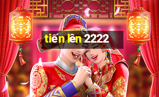 tiến lên 2222