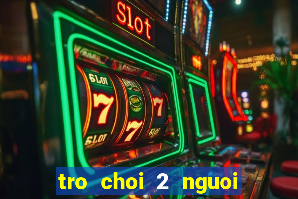 tro choi 2 nguoi thoi trang