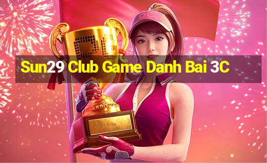 Sun29 Club Game Danh Bai 3C