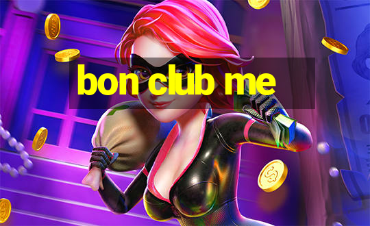 bon club me