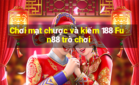 Chơi mạt chược và kiếm 188 Fun88 trò chơi