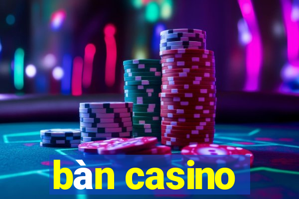 bàn casino