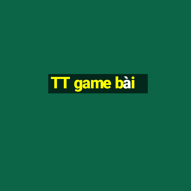 TT game bài