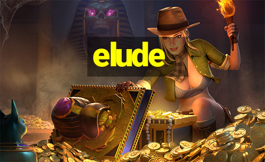 elude