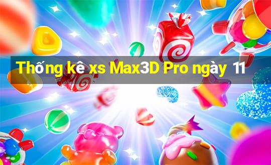 Thống kê xs Max3D Pro ngày 11