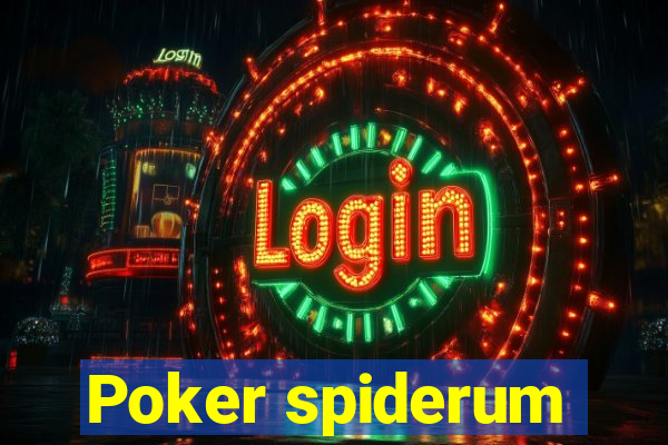 Poker spiderum