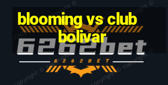 blooming vs club bolivar