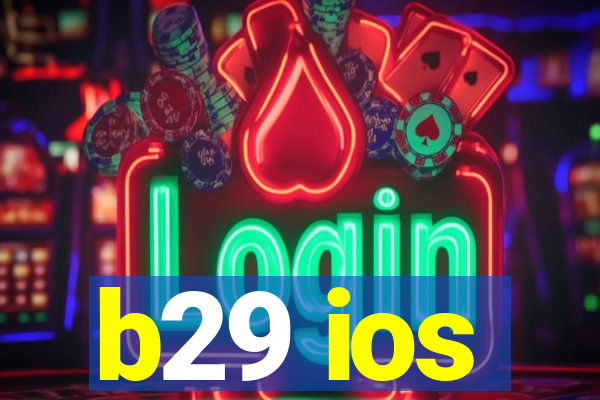 b29 ios