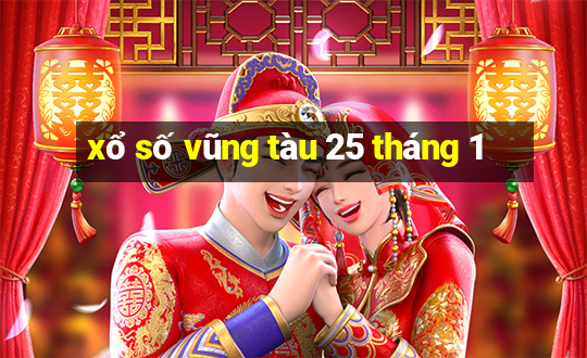 xổ số vũng tàu 25 tháng 1